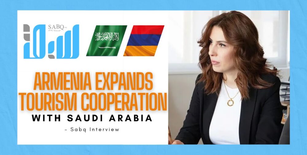 Հայաստանը խորացնում է զբոսաշրջային համագործակցությունը Սաուդյան Արաբիայի հետ