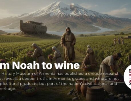 Նոյից մինչև գինի. հայկական խաղողագործության հոգևոր ծագումը