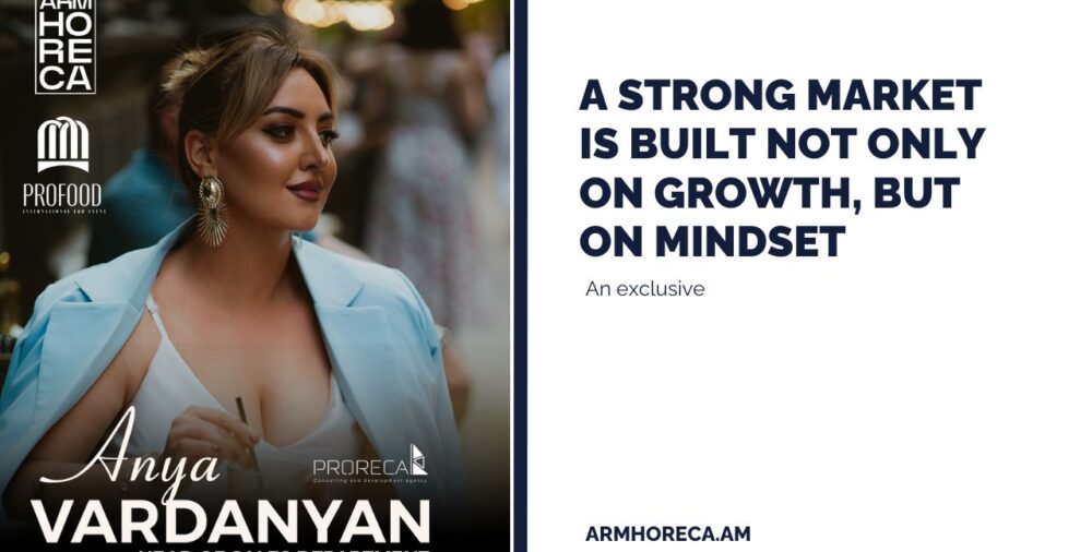Անյա Վարդանյան․ ուժեղ շուկան ձևավորվում է ոչ միայն աճով, այլ նաև մտածողությամբ